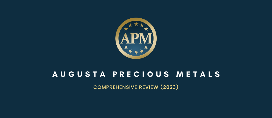 Augusta Precious Metals Review 2023 Is This Gold IRA Company